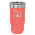 Tennis Dad2 20 oz Tumbler | Coral