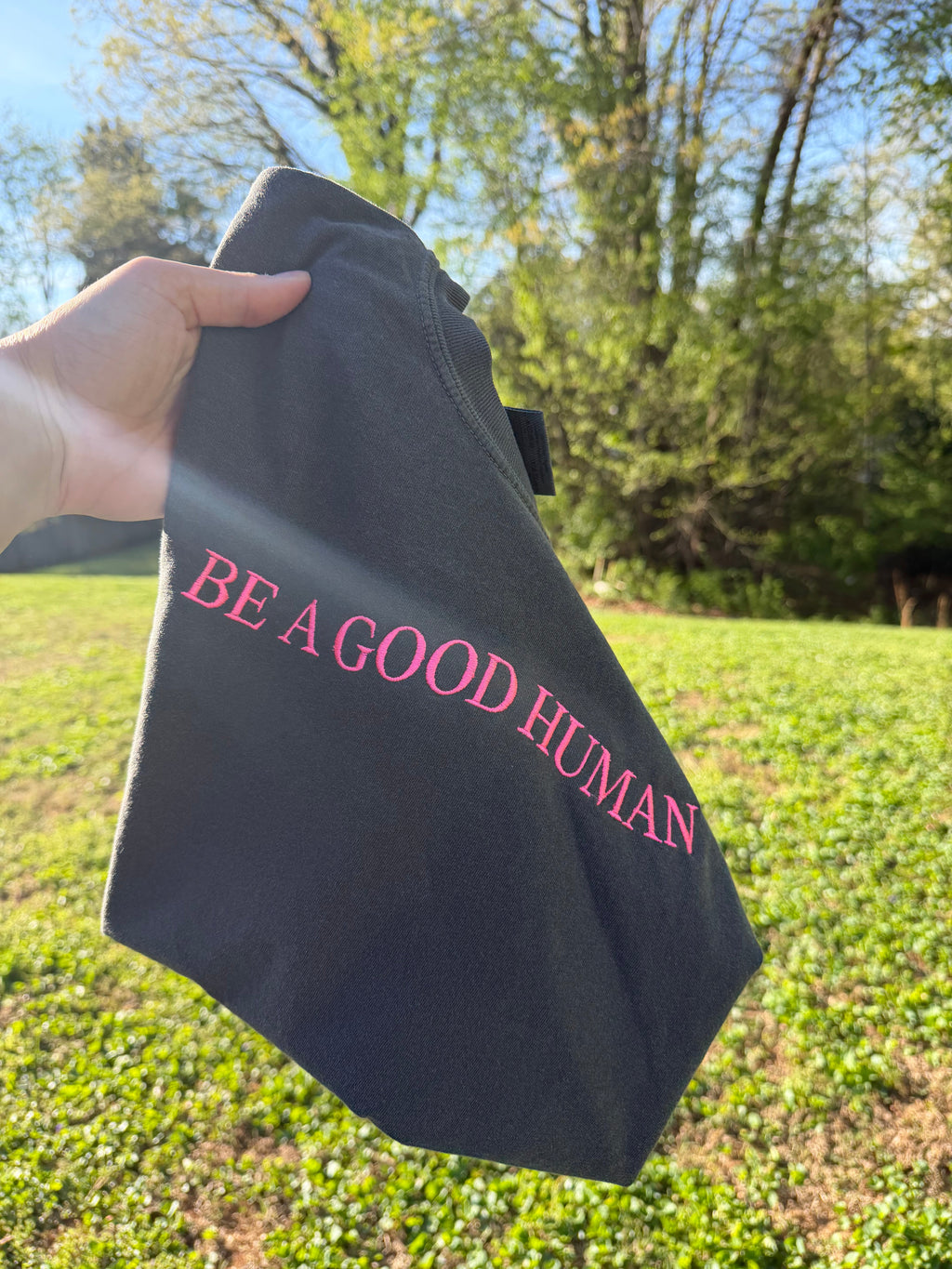Custom “BE A GOOD HUMAN” Embroidered Shirt | Choose Style, Color & Thread