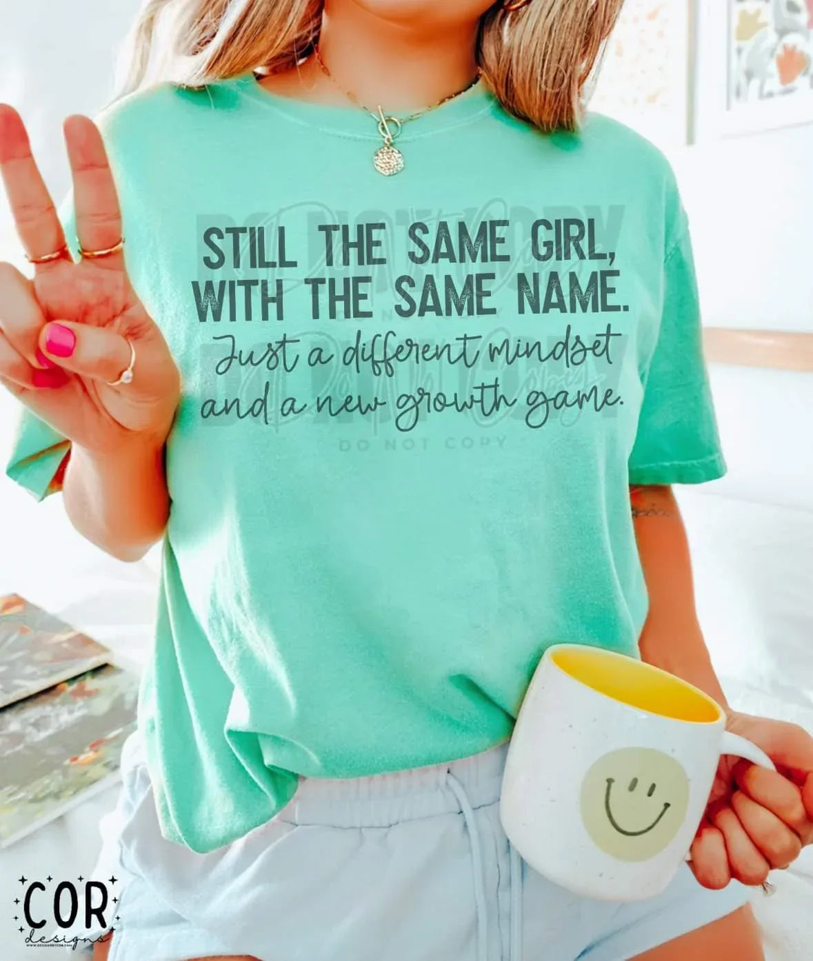 Still the Same Girl, with the Same Name.  Just a Different Mindset and a New Growth Game Graphic Tee