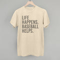 Life Happens. Baseball Helps.
