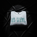 "Let Them" Quote Handlettered Embroidered Shirt