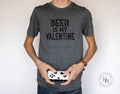 Beer Is My Valentine Graphic Tee