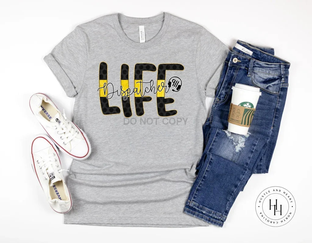 Dispatcher Life Graphic Tee