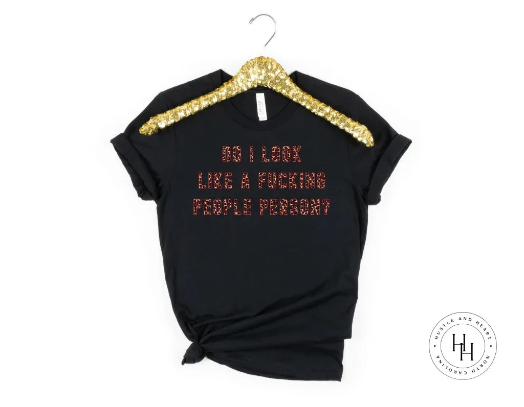 Do I Look Like A Effing People Person? Leopard Graphic Tee