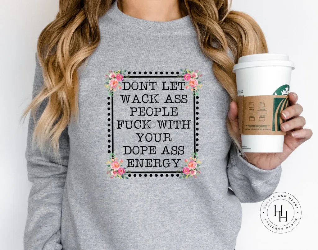 Don't Let Wack A** People Graphic Tee