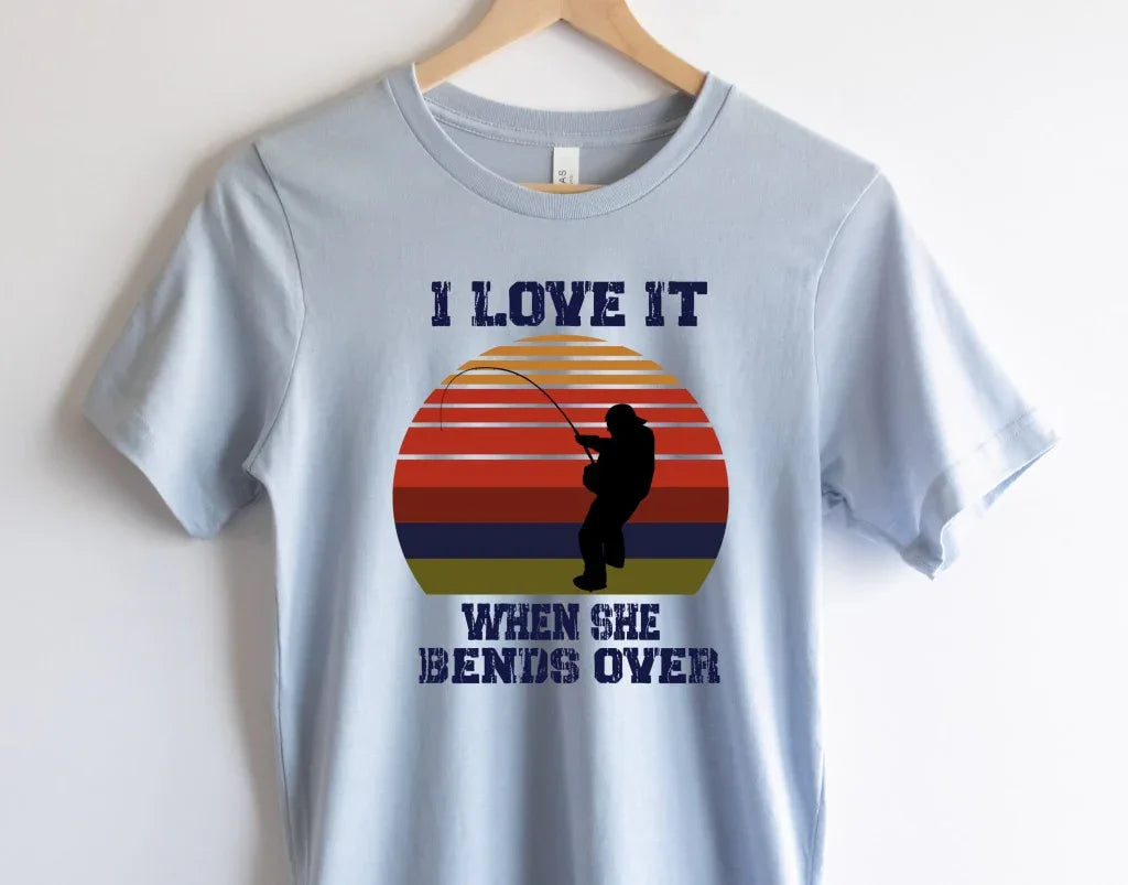 I love It When she bends over Graphic Tee