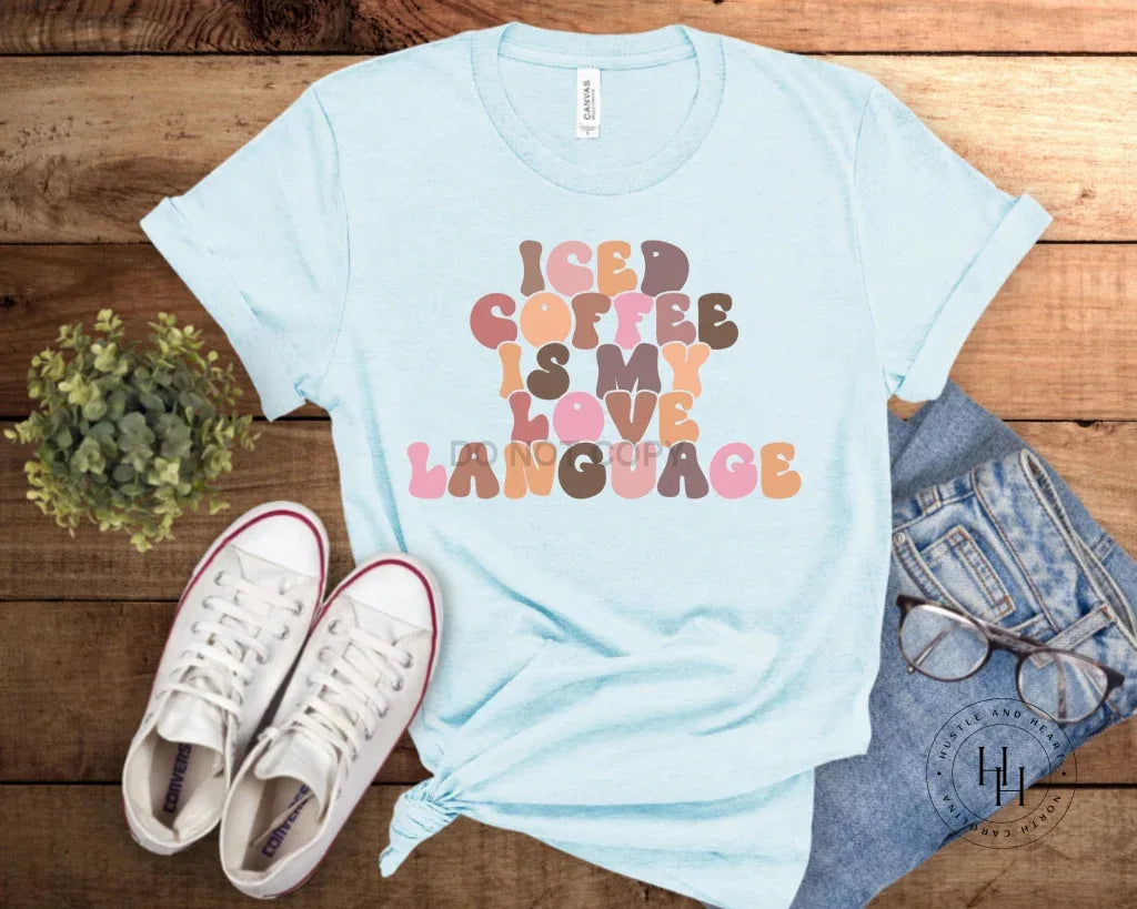 Iced Coffee Is My Love Language Graphic Tee