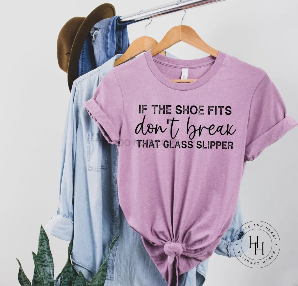 If the shoes fits don’t break the glass slipper Graphic Tee