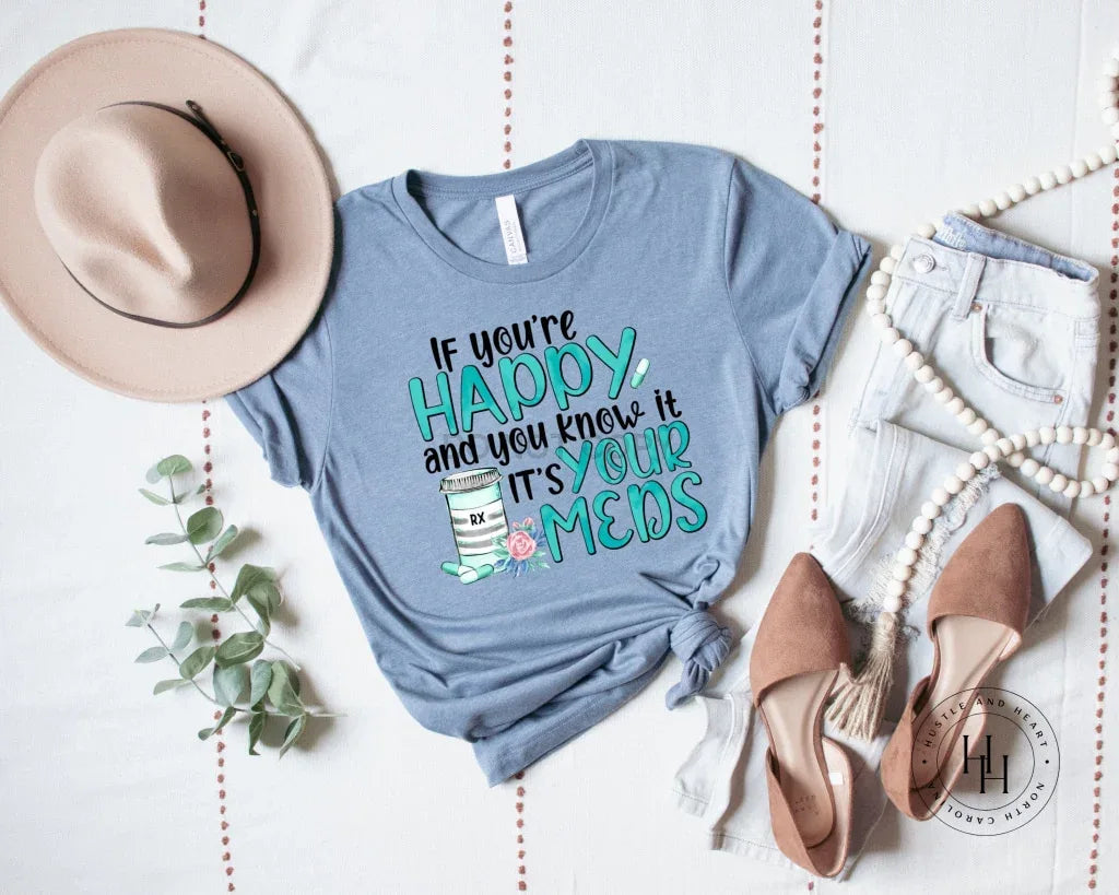 If You're Happy and You Know It Graphic Tee