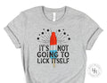 It’s not going to lick itself Graphic Tee