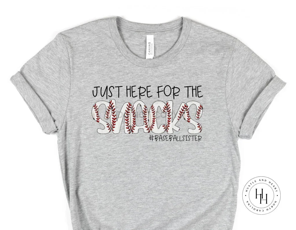Just Here for the Snacks #baseballsister Graphic Tee