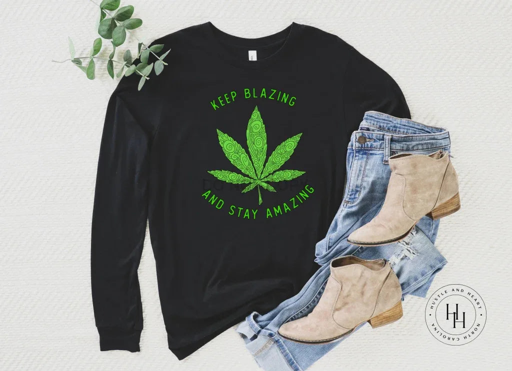 Keep Blazing and Stay Amazing Graphic Tee
