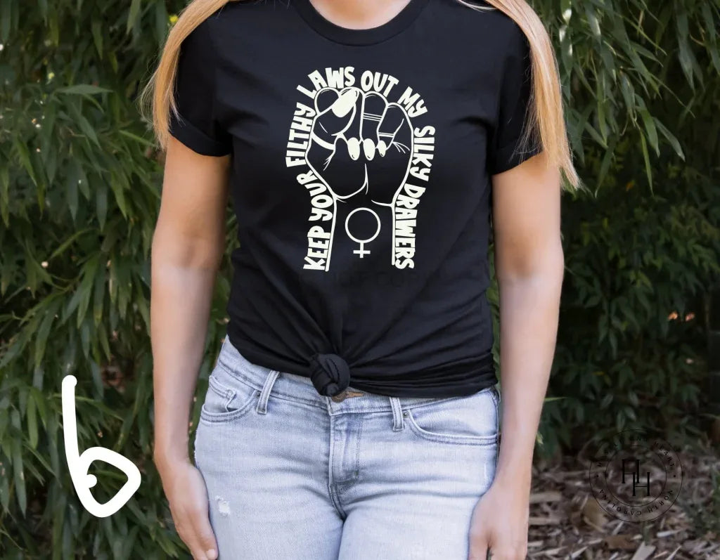 Keep Your Filthy Laws Out My Silky Drawers Graphic Tee