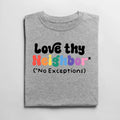 Love Thy Neighbor No Exceptions Graphic Tee
