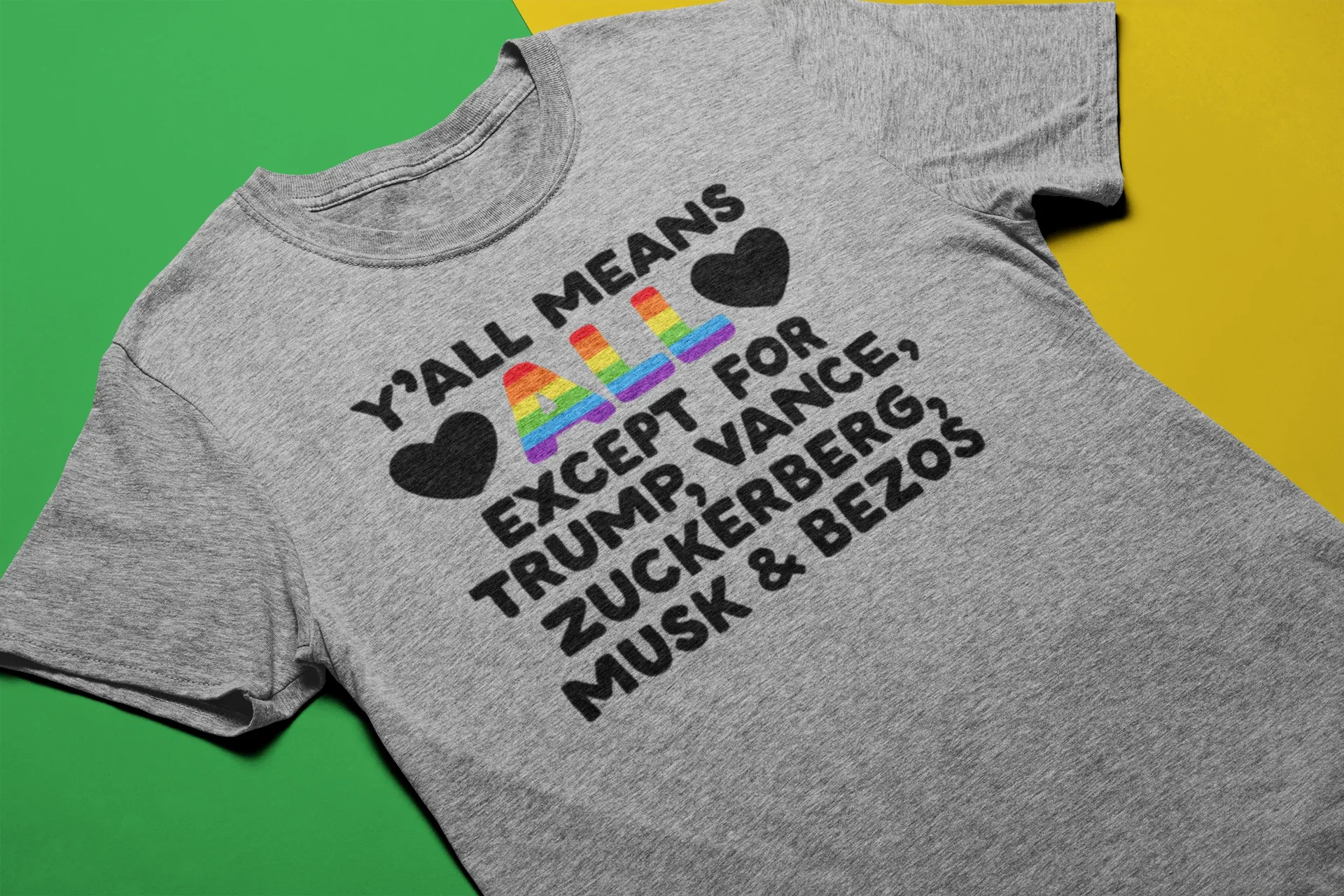 Y'all Means All Except for Trump, Vance, Zuckerberg, Musk & Bezos Graphic Tee