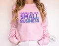 Minding My Own Small Business Graphic Tee