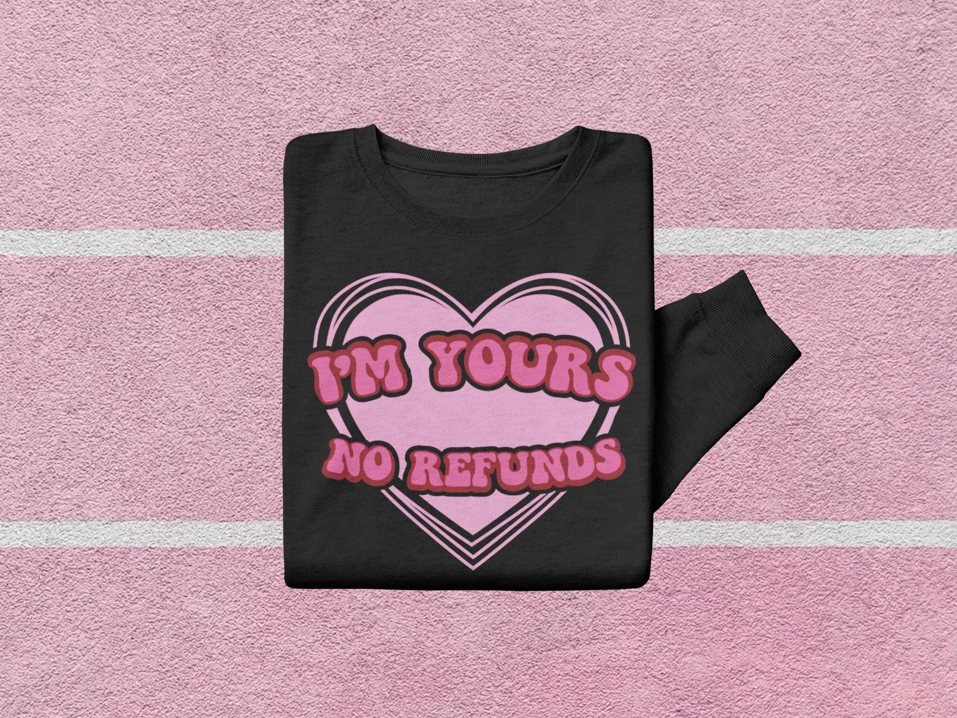 I'm Yours No Refunds Valentine's Day Graphic Tee