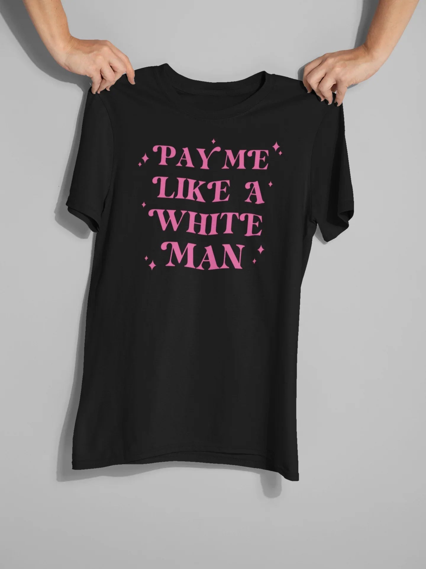 Pay Me Like A White Man Graphic Tee