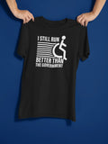 I Still Run Better Than The Government Wheelchair Graphic Tee