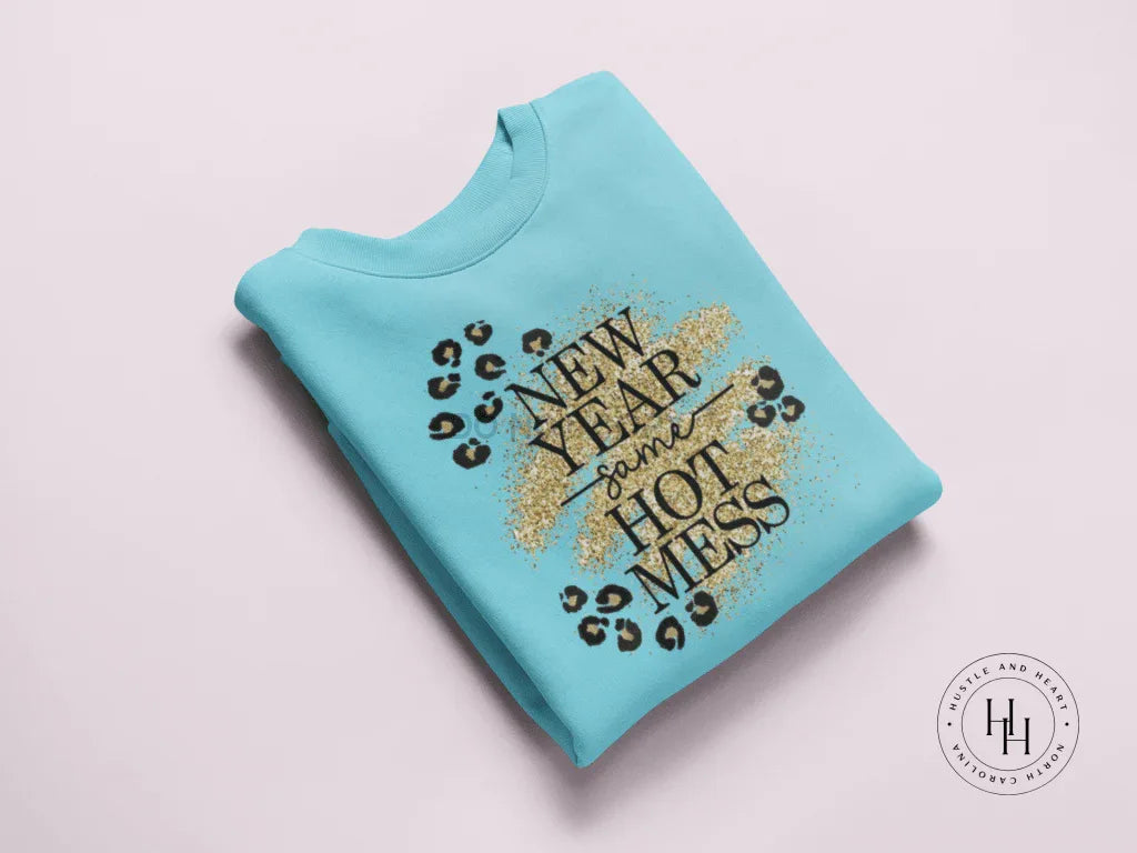 New Year Same Hot Mess Gold Faux Glitter and Leopard Celebration Graphic Tee or Sweatshirt