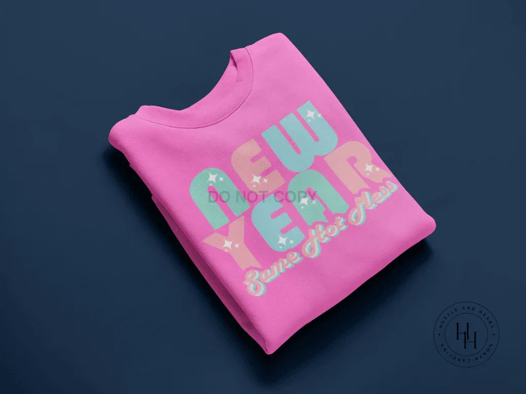 New Year Same Hot Mess Retro Celebration Graphic Tee or Sweatshirt
