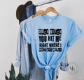 Ouch B*tch You Hit Me Right Where IDGAF Graphic Tee