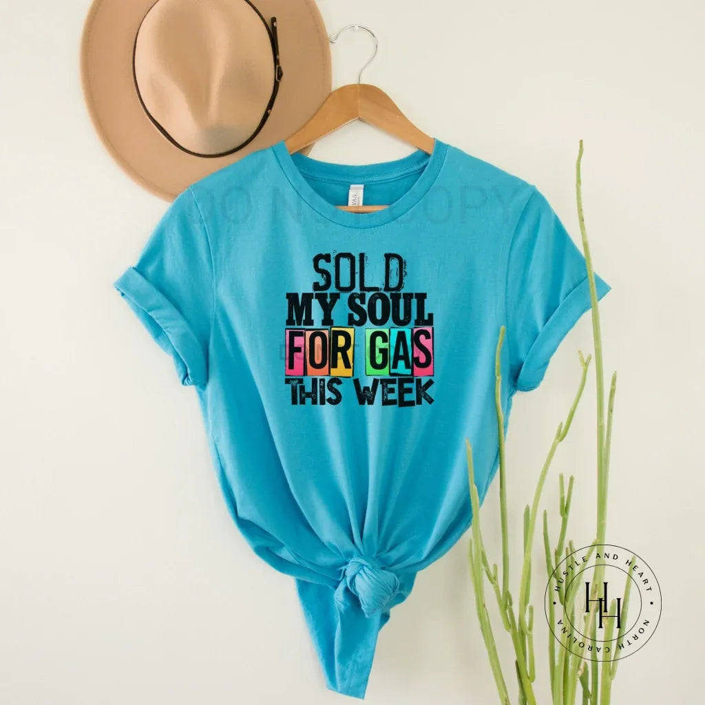 Sold My Soul For Gas This Week Graphic Tee