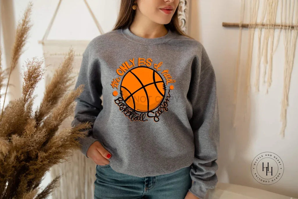 The Only BS I need is Basketball Season Graphic Tee