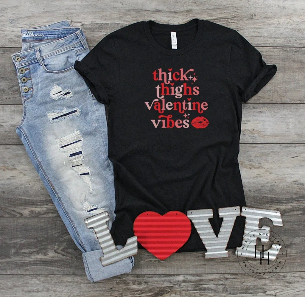 Thick Thighs Valentine Vibes Graphic Tee