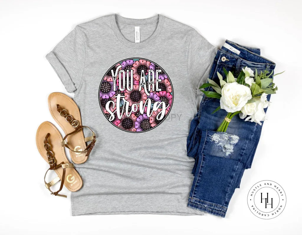 You are Strong Graphic Tee
