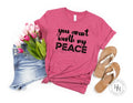 You aren’t worth my peace Graphic Tee
